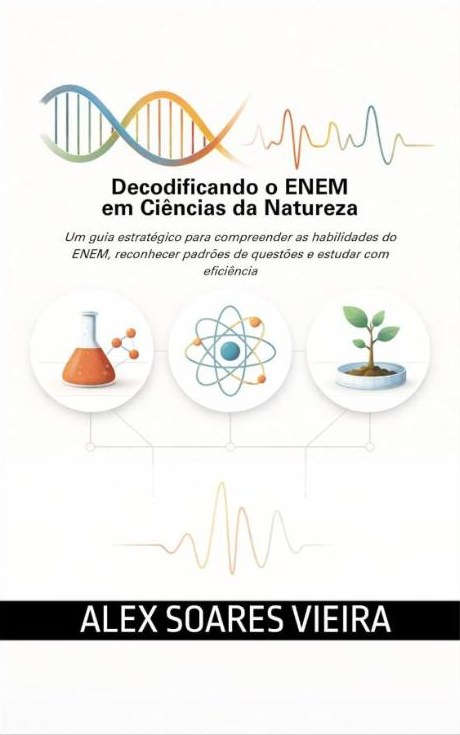 Capa do livro Decodificando o ENEM em Ciências da Natureza, de Alex Soares Vieira